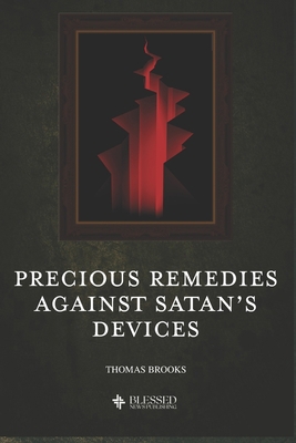 Precious Remedies Against Satan's Devices (Illu... 1086349644 Book Cover