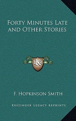 Forty Minutes Late and Other Stories 1163344443 Book Cover