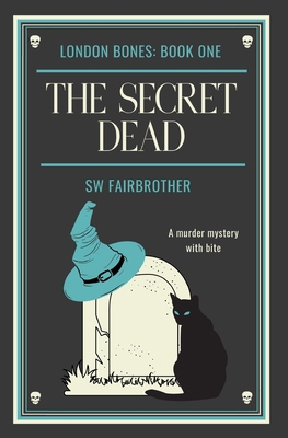 The Secret Dead: London Bones: Book One 1499517734 Book Cover