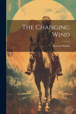 The Changing Wind 102122376X Book Cover