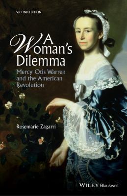 A Woman's Dilemma: Mercy Otis Warren and the Am... 1118981138 Book Cover