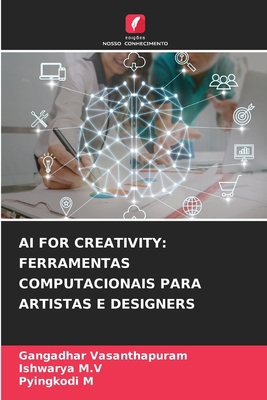 AI for Creativity: Ferramentas Computacionais P... [Portuguese] 6209134920 Book Cover