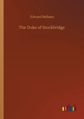The Duke of Stockbridge 3734090288 Book Cover