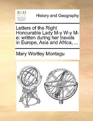 Letters of the Right Honourable Lady M-y W-y M-... 1170371914 Book Cover