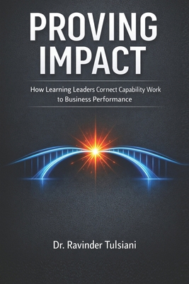 Proving Impact: How Learning Leaders Demonstrat... B0GTPJGVB9 Book Cover