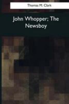 John Whopper, The Newsboy 154408644X Book Cover