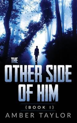 The Other Side Of Him: Book I 1537113003 Book Cover