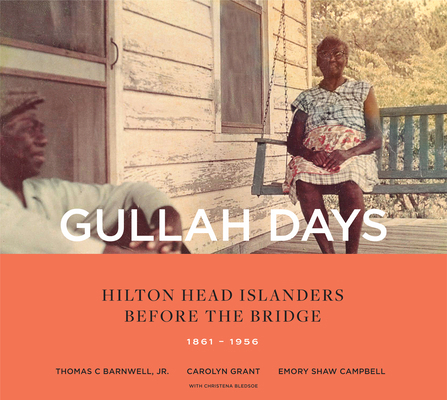 Gullah Days: Hilton Head Islanders Before the B... 1949467074 Book Cover