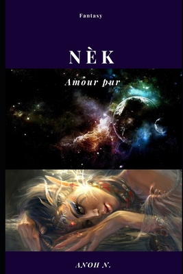 Nèk: Amour pur [French] B0892DJT51 Book Cover
