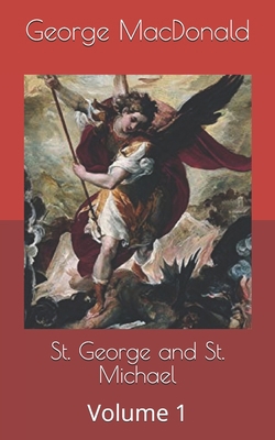 St. George and St. Michael: Volume 1 B0875Z3LXQ Book Cover
