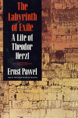 The Labyrinth of Exile: A Life of Theodor Herzl 0374523517 Book Cover