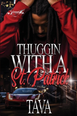 Thuggin with A St. Patrick: A Standalone Novel B0CJLWFFYK Book Cover