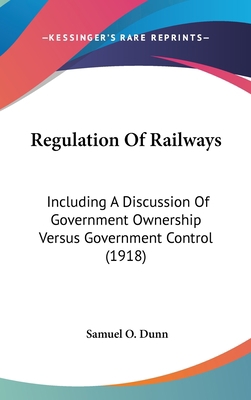 Regulation Of Railways: Including A Discussion ... 1436564883 Book Cover