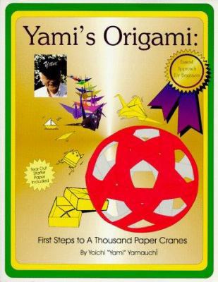 Yami's Origami: First Steps to a Thousand Paper... [Large Print] 1890597007 Book Cover