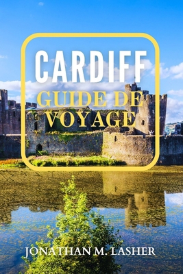 Cardiff Guide de Voyage: Votre guide essentiel ... [French]            Book Cover