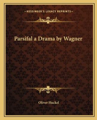 Parsifal a Drama by Wagner 116267878X Book Cover