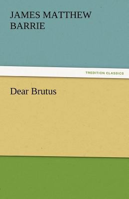 Dear Brutus 3842454171 Book Cover