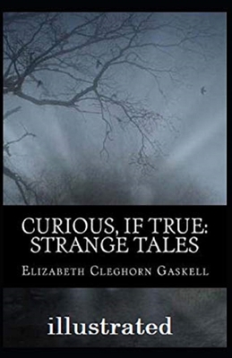 Curious, If True: Strange Tales Illustrated 1673862756 Book Cover
