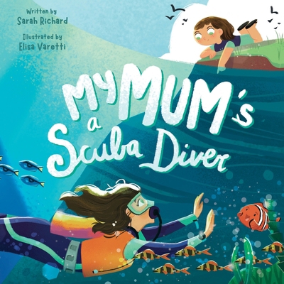 My Mum's a Scuba Diver 1068741260 Book Cover