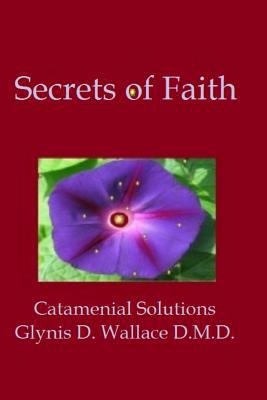 Secrets of Faith: Catamenial Solutions 1533601925 Book Cover