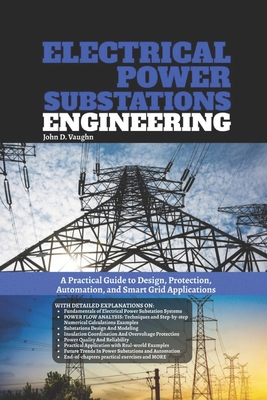 Electrical Power Substations Engineering: A Pra... B0FR5643M2 Book Cover