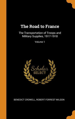 The Road to France: The Transportation of Troop... 0343797941 Book Cover