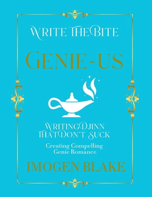 Genie-us: Writing Djinn That Don't Suck - Creat... B0GLXHCJVY Book Cover