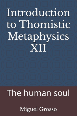 Introduction to Thomistic Metaphysics XII: The ... B0BXZSCXKV Book Cover