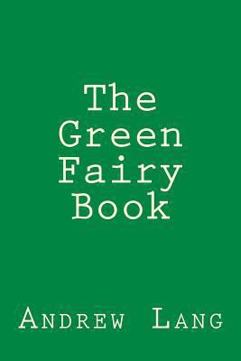 The Green Fairy Book 148414810X Book Cover