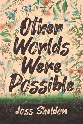 Other Worlds Were Possible B0D38HPPC1 Book Cover