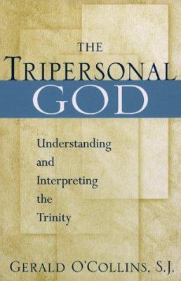 The Tripersonal God: Understanding and Interpre... 0809138875 Book Cover