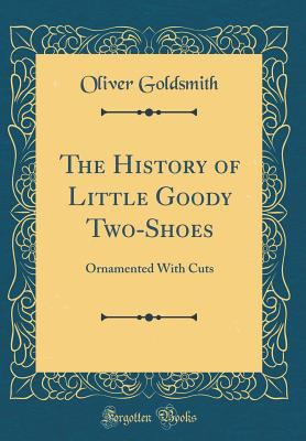 The History of Little Goody Two-Shoes: Ornament... 0484404660 Book Cover