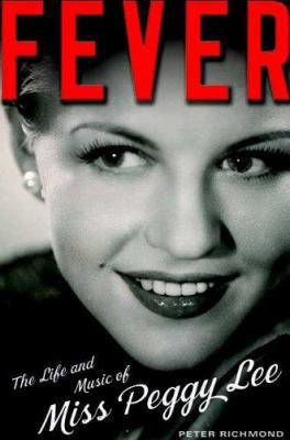 Fever: The Life and Music of Miss Peggy Lee 0805073833 Book Cover