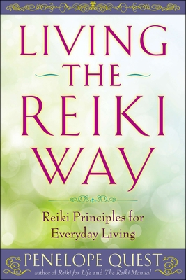 Living the Reiki Way: Living the Reiki Way: Rei... 0399162216 Book Cover