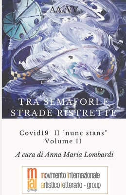 Tra semafori e strade ristrette: Covid 19 - Il ... [Italian] B08XZHJ46M Book Cover