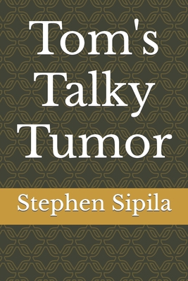 Tom's Talky Tumor B0C1J1PFNZ Book Cover