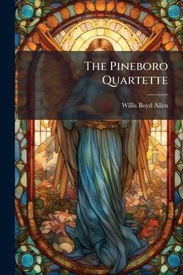 The Pineboro Quartette 1248817990 Book Cover