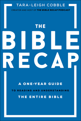 The Bible Recap: A One-Year Guide to Reading an... 0764237039 Book Cover