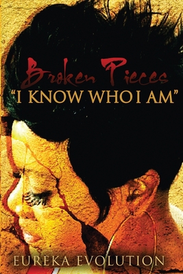 Broken Pieces I know who I am 1494810816 Book Cover