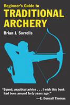 Beginner's Guide to Traditional Archery 0811731332 Book Cover