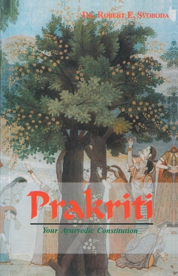 Prakriti: Your Ayurvedic Constitution 8120818407 Book Cover