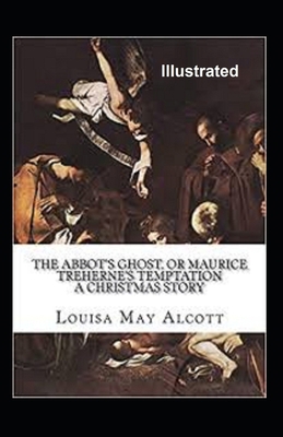 The Abbot's Ghost, or Maurice Treherne's Tempta... B09242ZP4M Book Cover