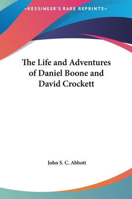 The Life and Adventures of Daniel Boone and Dav... 1161500340 Book Cover