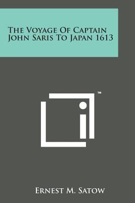 The Voyage of Captain John Saris to Japan 1613 1169966845 Book Cover