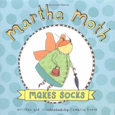 Martha Moth Makes Socks B001CB2A2C Book Cover