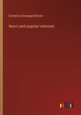 Nuovi canti popolari veneziani [Italian] 3385053242 Book Cover