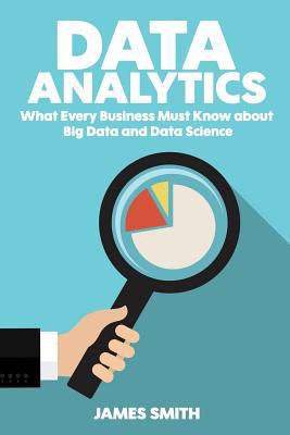 Data Analytics: What Every Business Must Know A... 1535114150 Book Cover