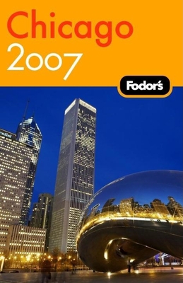 Fodor's Chicago 2007 (Travel Guide) 1400015995 Book Cover