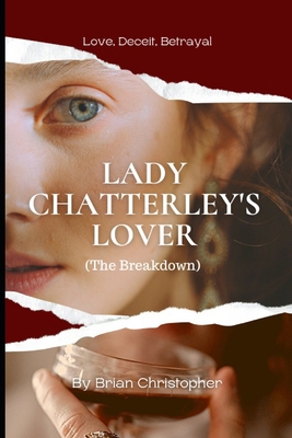 Lady Chatterley's Lover (The Breakdown) B0C524H4TW Book Cover