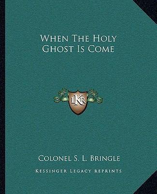 When The Holy Ghost Is Come 1162716738 Book Cover